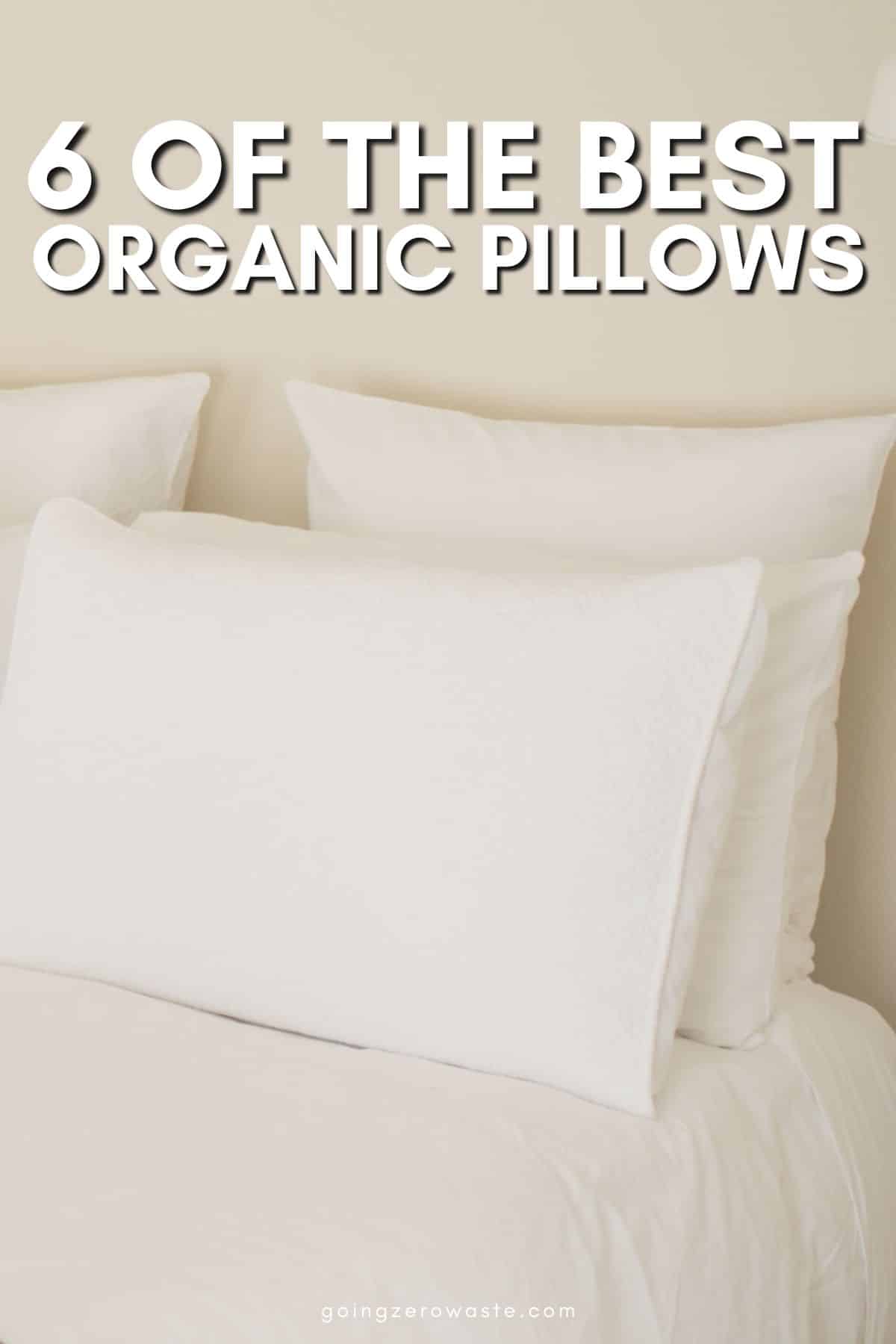 6 Best Organic Pillows For a Sound Night’s Sleep